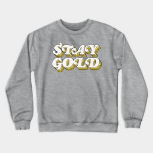 STAY GOLD // Retro Typography Design Crewneck Sweatshirt